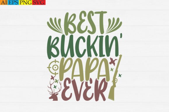 Best Buckin Papa Ever