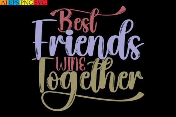 Best Friends Wine Together