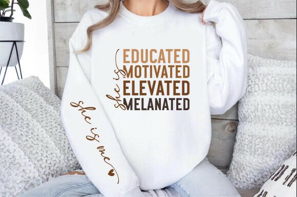 She is Me Educated Motivated Elevated Me